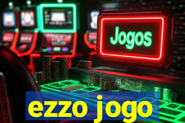 ezzo jogo